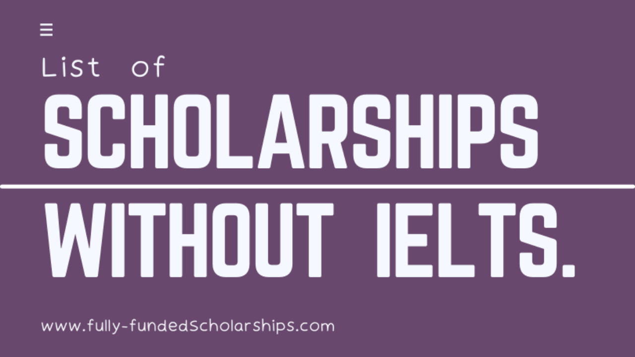 50 Upcoming Government Scholarships Without Ilets Requirement In 2022 2023 Fully Funded Scholarships 2022 2023