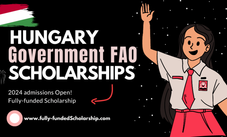 2024 FAO-Hungarian Government Scholarship Program Announcement