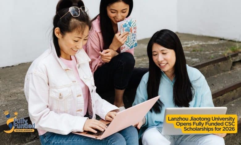 Lanzhou Jiaotong University (LZU) CSC Scholarships 2026-2027 Open