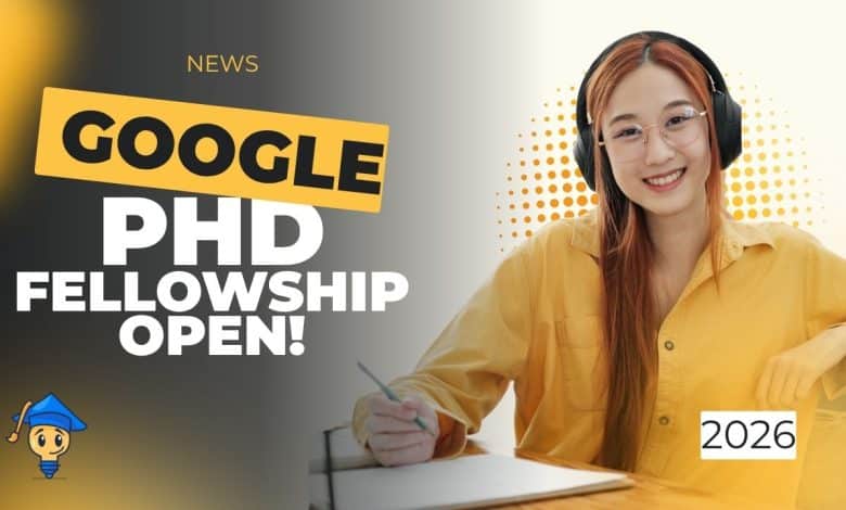 Google PhD Fellowships 2026 Opens With Global Nominations