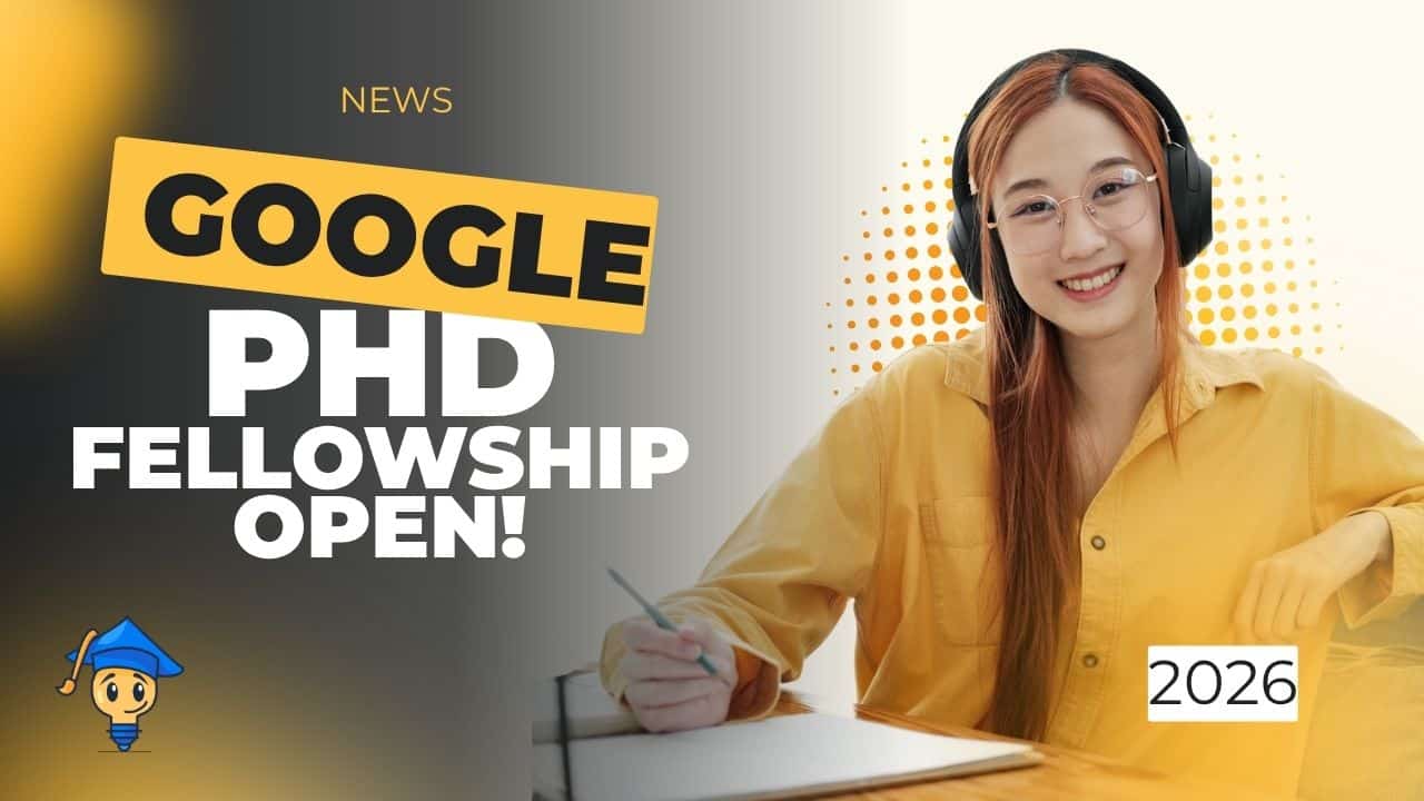 Google PhD Fellowships 2026 Opens With Global Nominations