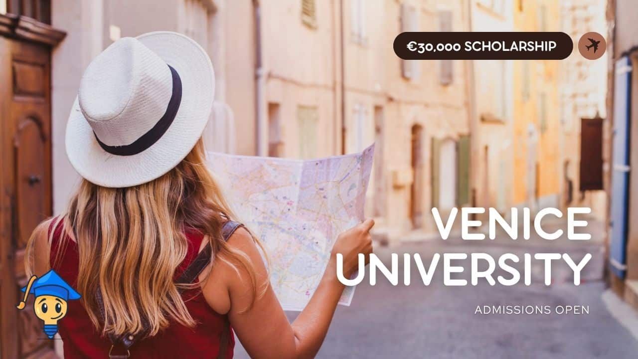 Venice University Offers You €30,000 Scholarships for the Class of 2026