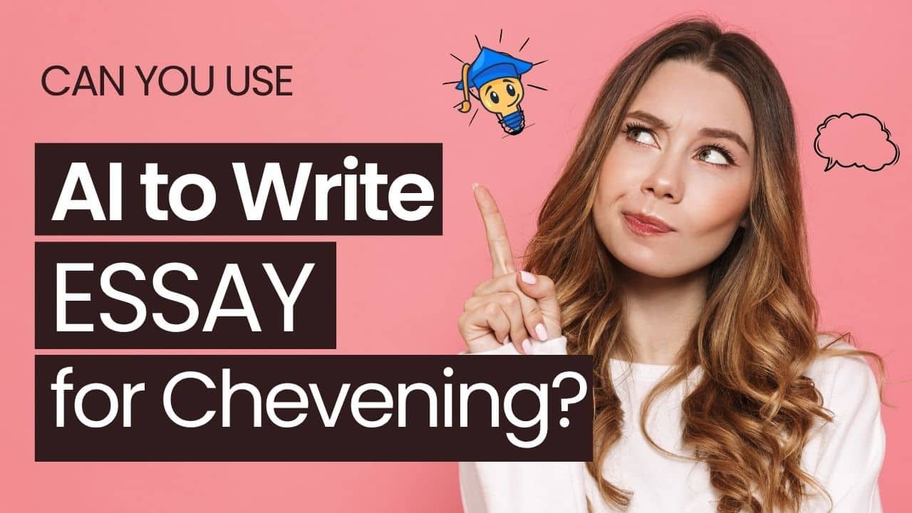 Can You Use AIChatGPT for Chevening Essays in 2027—or Will AI Ruin Your Application
