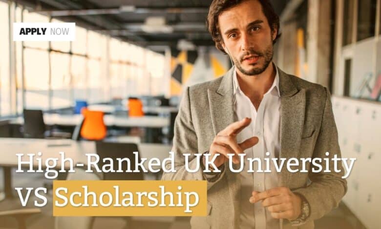Choosing Expensive Higher-Ranked UK University VS Scholarship at Lower-Ranked University