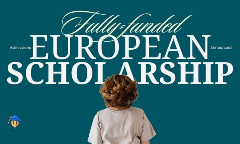 European Fully Funded Scholarships 2027–2028 Launching for BS, MS and PhD Admissions Worldwide