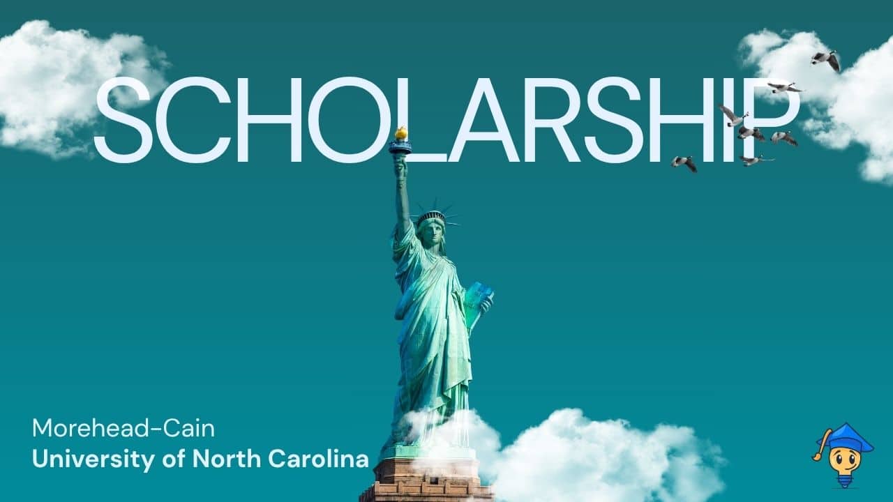 Morehead-Cain Scholarship 2027 at University of North Carolina Is it Fully Funded