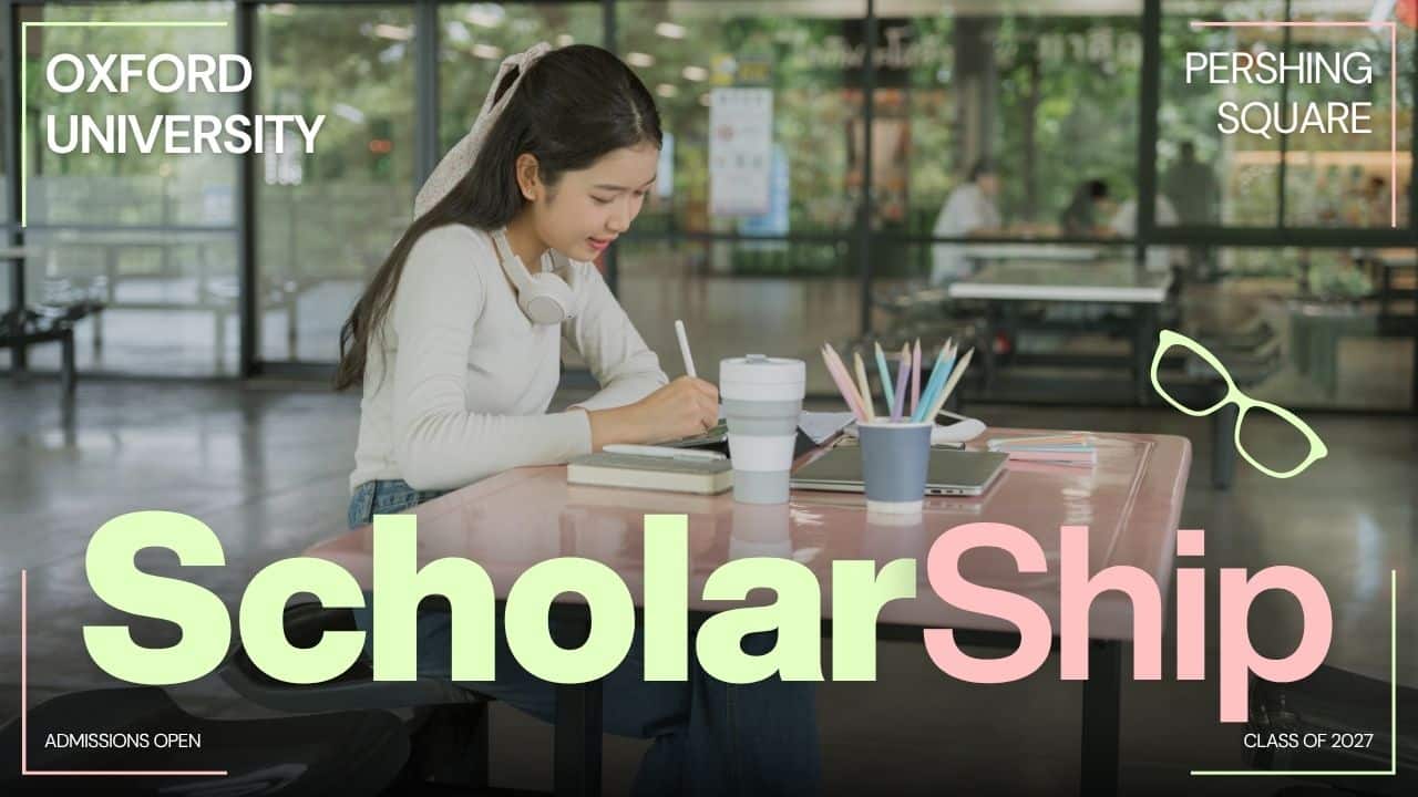 Oxford Pershing Square Scholarships 2027 for MS, MBA — But Only 5 Can Win