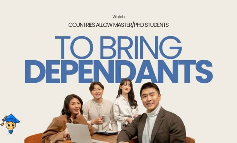 Which Countries Allow Master’s and PhD Students to Bring Dependants