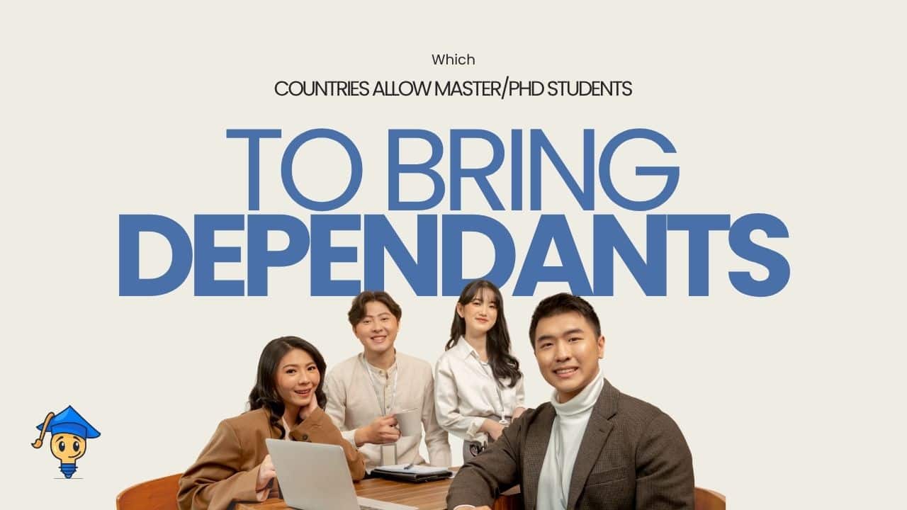 Which Countries Allow Master’s and PhD Students to Bring Dependants