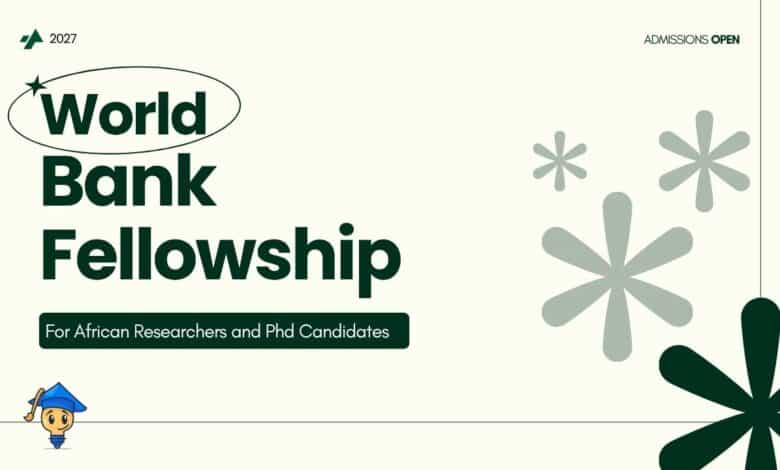 World Bank Group Africa Fellowships 2027 for African PhD Candidates and Recent Graduates