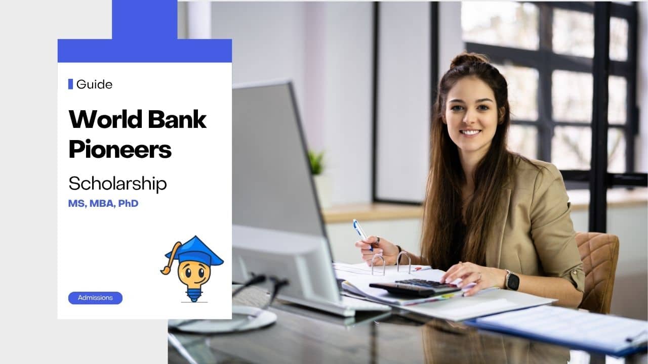 World Bank Pioneers Scholarship 2026 for MS, MBA and PhD Students