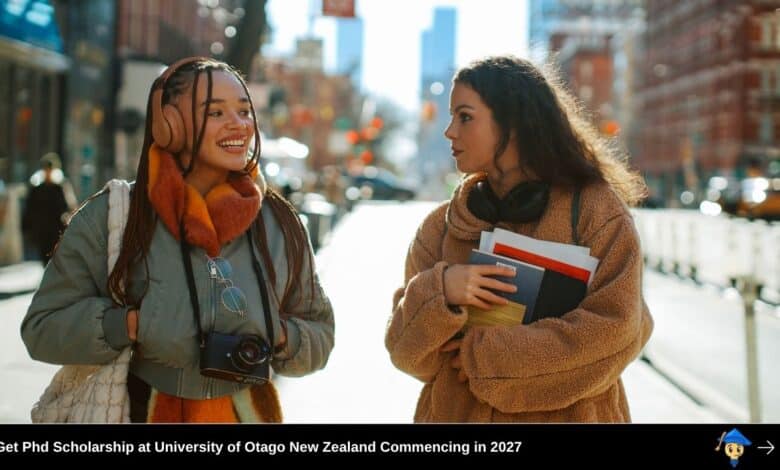 Get Phd Scholarship at University of Otago New Zealand Commencing in 2027