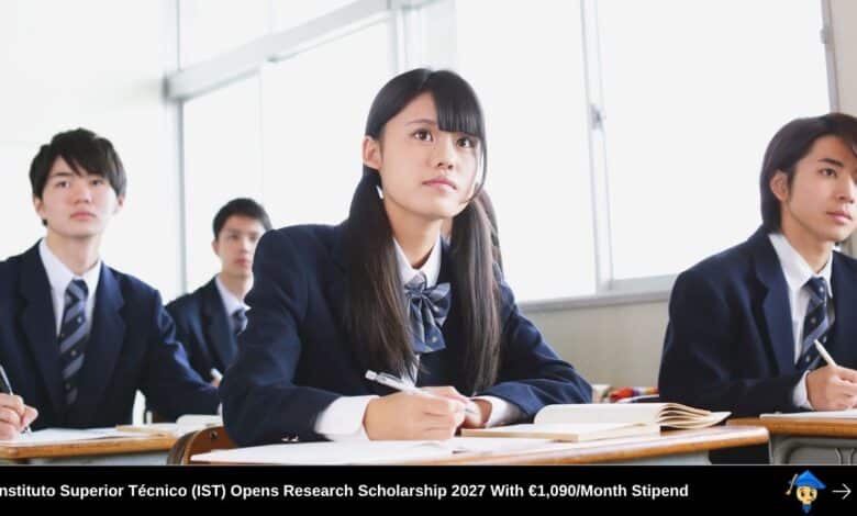 Instituto Superior Técnico (IST) Opens Research Scholarship 2027 With €1,090Month Stipend