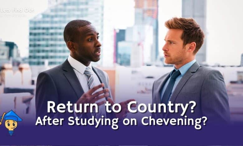 Is It Mandatory to Return Home After Studying on a Chevening Scholarship