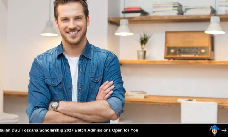 Italian DSU Toscana Scholarship 2027 Batch Admissions Open for You