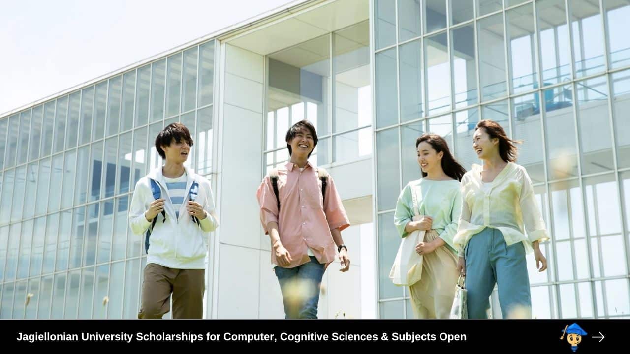 Jagiellonian University Scholarships for Computer, Cognitive Sciences & Subjects Open