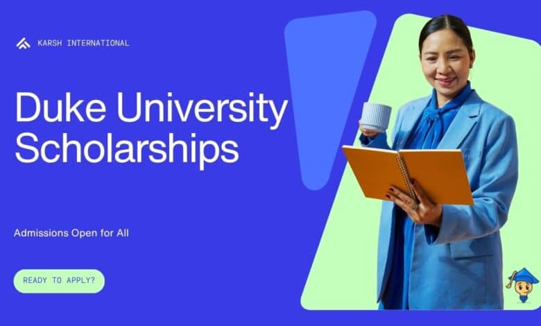 Karsh Duke University Scholarship 2027 Opens With Full Tuition, Living Costs and Summer Funding