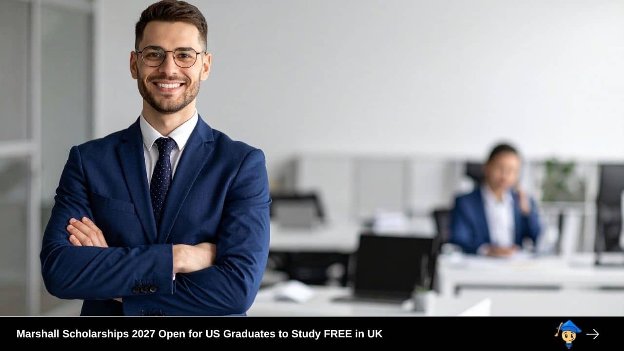 Marshall Scholarships 2027 Open for US Graduates to Study FREE in UK
