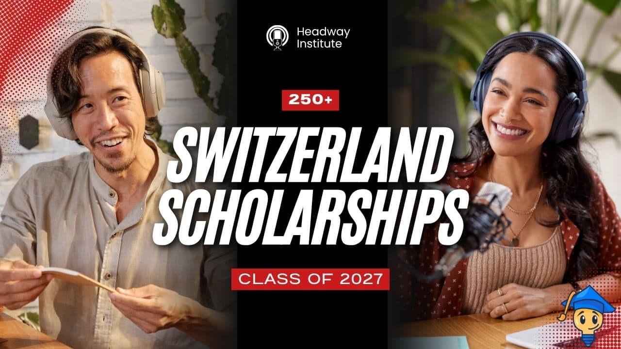 Switzerland Really Offering 250 Fully Funded Scholarships at Headway Institute in 2027