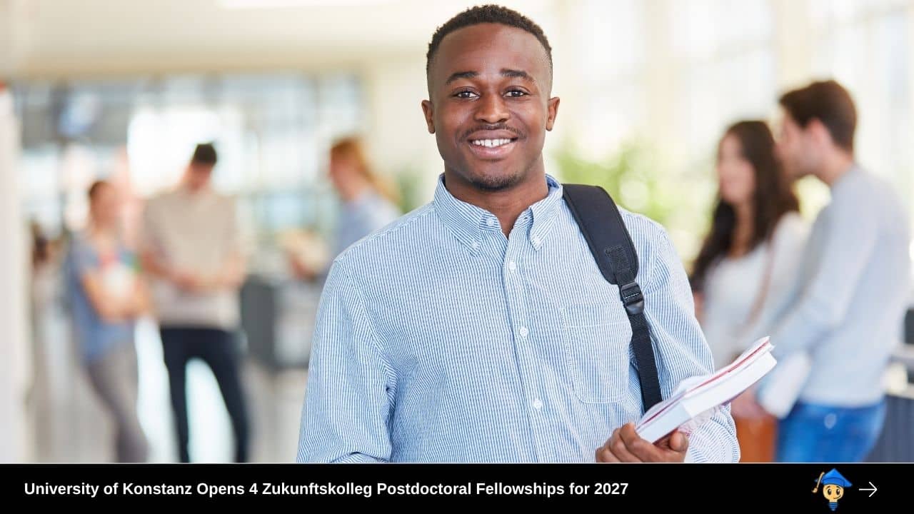 University of Konstanz Opens 4 Zukunftskolleg Postdoctoral Fellowships for 2027